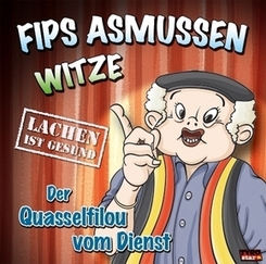 Flips Asmussen-Witze - Der Quasselfilou vom Dienst, 1 Audio-CD,1 Audio-CD