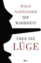 Die Wahrheit &uuml;ber die L&uuml;ge