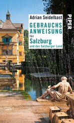 Gebrauchsanweisung f&uuml;r Salzburg und das Salzburger Land
