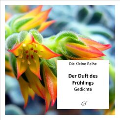 Die Kleine Reihe Bd. 8: Der Duft des Fr&uuml;hlings