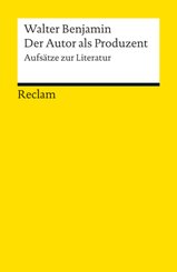 Der Autor als Produzent. Aufs&auml;tze zur Literatur