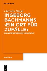 Ingeborg Bachmanns 'Ein Ort f&uuml;r Zuf&auml;lle'