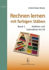 Rechnen lernen mit farbigen St&auml;ben.Bd.1