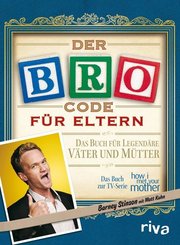Der Bro Code f&uuml;r Eltern