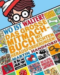 Wo ist Walter? Das gro&szlig;e Mitmachbuch mit echten Herausforderungen