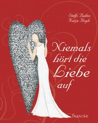 Niemals h&ouml;rt die Liebe auf