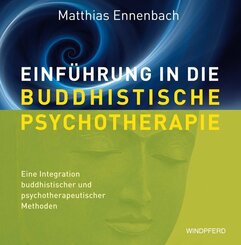 Einf&uuml;hrung in die Buddhistische Psychotherapie