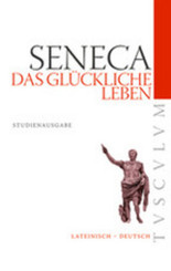 Das gl&uuml;ckliche Leben. De vita beata