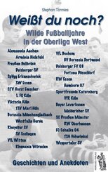 Wei&szlig;t du noch? Wilde Fu&szlig;balljahre in der Oberliga West