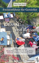 Freizeitf&uuml;hrer f&uuml;r Genie&szlig;er - Dessau und Region