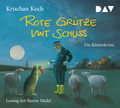 Rote Gr&uuml;tze mit Schuss. Ein K&uuml;stenkrimi,4 Audio-CD