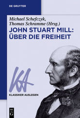 John Stuart Mill: &Uuml;ber die Freiheit