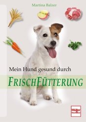 Mein Hund gesund durch Frischf&uuml;tterung