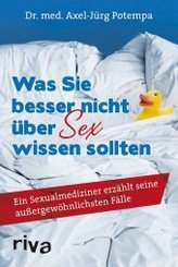 Was Sie besser nicht &uuml;ber Sex wissen sollten