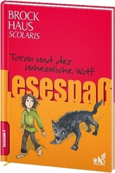 Brockhaus Scolaris Lesespa&szlig;: Toran und der unheimliche Wolf