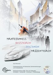 Professionell skizzieren - zeichnen - pr&auml;sentieren