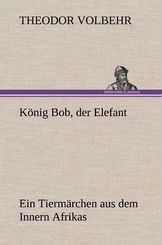 K&ouml;nig Bob, der Elefant
