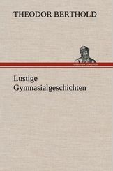 Lustige Gymnasialgeschichten