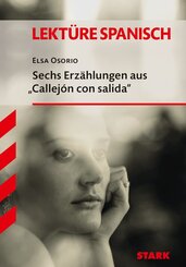 STARK Elsa Osorio: Sechs Erz&auml;hlungen aus "Callej&oacute;n con salida" - Spanisch - Textausgabe
