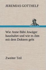 Wie Anne B&auml;bi Jow&auml;ger haushaltet und wie es ihm mit dem Doktern geht