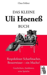 Das kleine Uli-Hoene&szlig;-Buch
