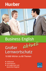 Gro&szlig;er Lernwortschatz Business English aktuell