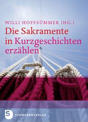 Die Sakramente in Kurzgeschichten erz&auml;hlen