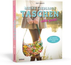 Meine Lieblingstaschen selbst gen&auml;ht - Mit Original-Schnittmusterbogen