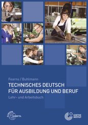 Technisches Deutsch f&uuml;r Ausbildung und Beruf