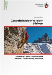 Zentralschweizer Voralpen S&uuml;dwest Kletterf&uuml;hrer