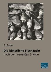 Die k&uuml;nstliche Fischzucht