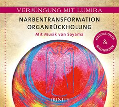 Verj&uuml;ngung mit Lumira. Narbentransformation  Organr&uuml;ckholung,1 Audio-CD