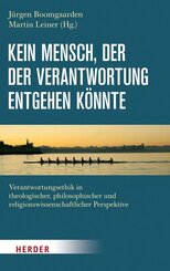 Kein Mensch, der der Verantwortung entgehen k&ouml;nnte