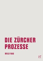 Die Z&uuml;rcher Prozesse/Die Moskauer Prozesse