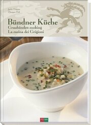 B&uuml;ndner K&uuml;che - Graub&uuml;nden Cooking - La Cucina dei Grigioni