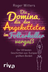Die Domina, die den Angeketteten im Folterkeller verga&szlig;