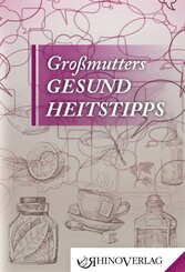 Gro&szlig;mutters Gesundheitstipps