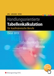 Handlungsorientierte Tabellenkalkulation f&uuml;r kaufm&auml;nnische Berufe