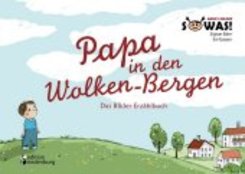 Papa in den Wolken-Bergen - Das Bilder-Erz&auml;hlbuch
