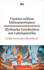 Cuentos m&iacute;ticos latinoamericanos Mythische Geschichten aus Lateinamerika