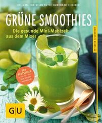 Gr&uuml;ne Smoothies - Die gesunde Mini-Mahlzeit aus dem Mixer