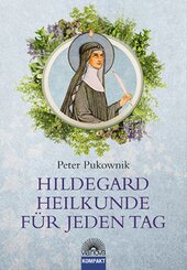 Hildegard-Heilkunde f&uuml;r jeden Tag