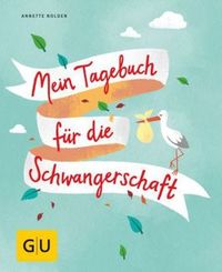 Mein Tagebuch f&uuml;r die Schwangerschaft
