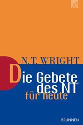 Die Gebete des NT f&uuml;r heute