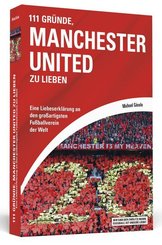 111 Gr&uuml;nde, Manchester United zu lieben