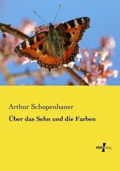 &Uuml;ber das Sehn und die Farben