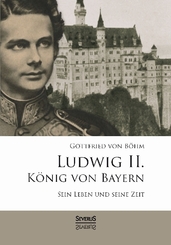 Ludwig II. K&ouml;nig von Bayern