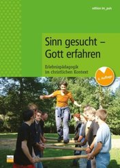 Sinn gesucht - Gott erfahren.Bd.1