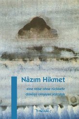 Eine Reise ohne R&uuml;ckkehr. D&ouml;n&uuml;s&uuml; Olmayan Yolculuk