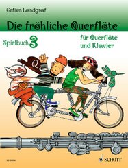 Die fr&ouml;hliche Querfl&ouml;te, Spielbuch f&uuml;r 1-2 Fl&ouml;ten u. Klavier.Bd.3